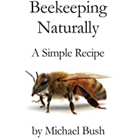 Beekeeping Naturally: A Simple Recipe